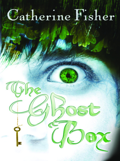 Title details for The Ghost Box by Catherine Fisher - Available